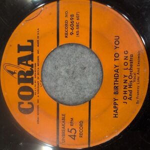 Johnny Long And His Orchestra Happy Birthday To You Coral 9-60698 45 RPM Vinyl